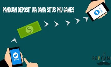 Panduan Deposit Via DANA Situs PKV Games