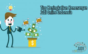 Tips Meningkatkan Kemenangan Judi Online Indonesia