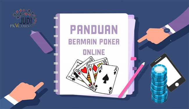 PANDUAN BERMAIN POKER ONLINE PKV GAMES